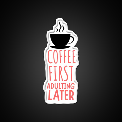 Coffee First Adulting Later Cafe Led Neon Sign Espresso Bar Art Rgb Color
