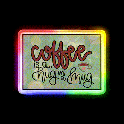 Coffee Is A Hug In A Mug Cafe Led Neon Sign Espresso Bar Art Rgb Color