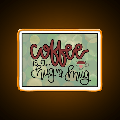 Coffee Is A Hug In A Mug Cafe Led Neon Sign Espresso Bar Art Rgb Color - Shineneon