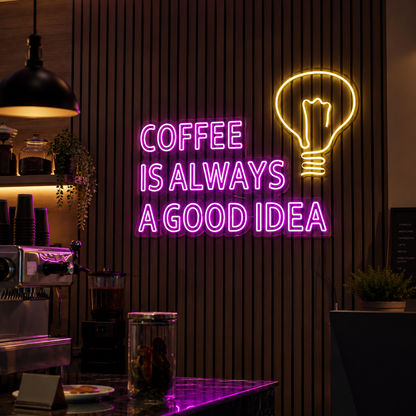 Coffee Is Always A Good Idea LED Neon Sign - 02 High-Converting Product Image
