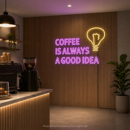 Coffee Is Always A Good Idea LED Neon Sign - 04 Size Image