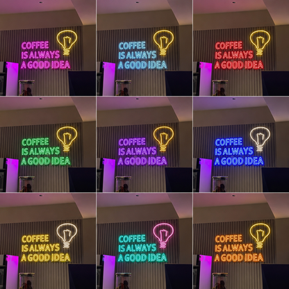 Coffee Is Always A Good Idea LED Neon Sign - 05 Color Grid