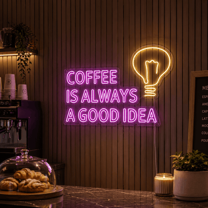 Coffee Is Always A Good Idea LED Neon Sign - Shineneon
