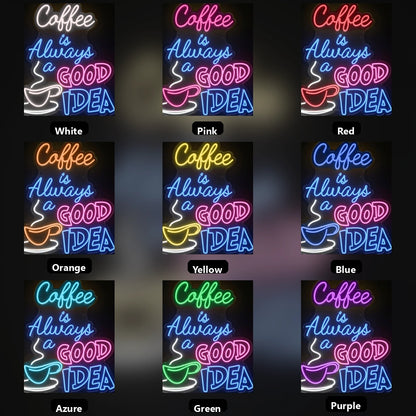 Coffee Is Always A Good Idea Wall Decor LED Neon Sign - 05 Color Grid