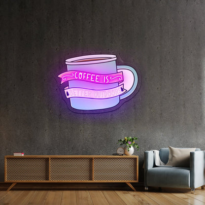 Coffee Is Better Outdoors Coffee Neon Signs - Shineneon