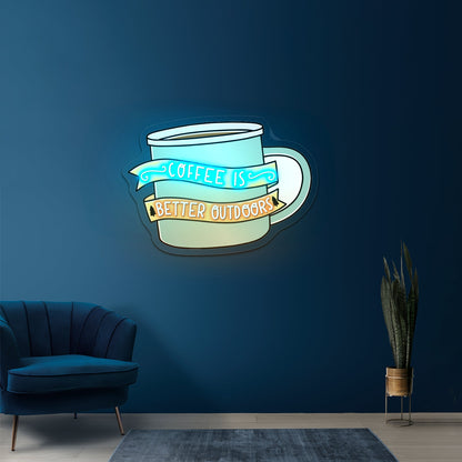 Coffee Is Better Outdoors Coffee Neon Signs - Shineneon