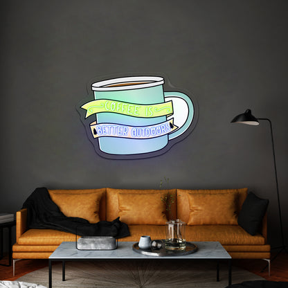 Coffee Is Better Outdoors Coffee Neon Signs