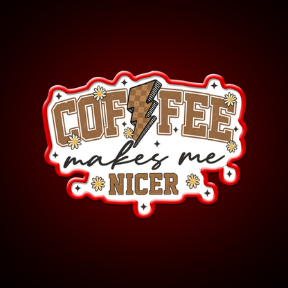 Coffee Makes Me Nicer Cafe Led Neon Sign Espresso Bar Art Rgb Color