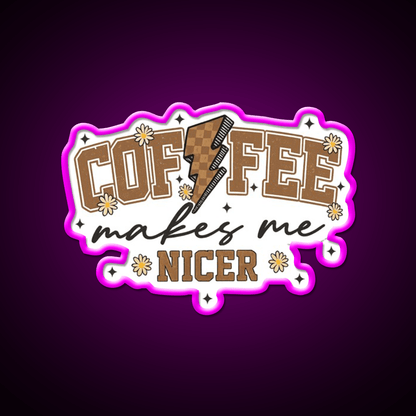 Coffee Makes Me Nicer Cafe Led Neon Sign Espresso Bar Art Rgb Color - Shineneon