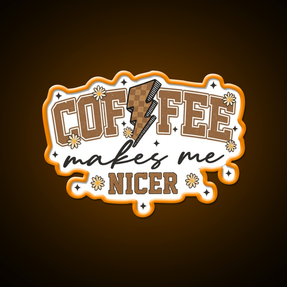 Coffee Makes Me Nicer Cafe Led Neon Sign Espresso Bar Art Rgb Color - Shineneon