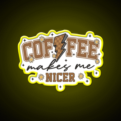 Coffee Makes Me Nicer Cafe Led Neon Sign Espresso Bar Art Rgb Color