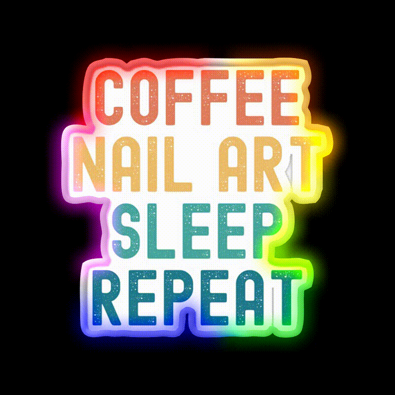Coffee Nail Art Sleep Repeat Nail Salon Led Neon Sign Rgb Color