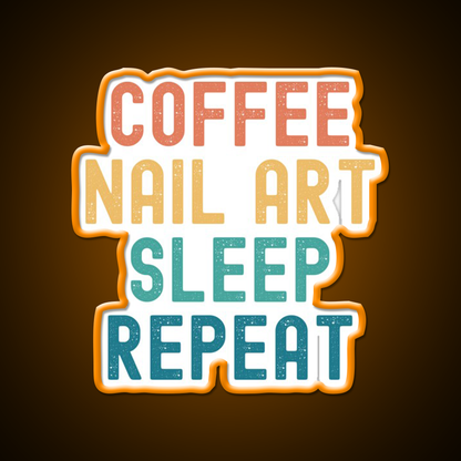 Coffee Nail Art Sleep Repeat Nail Salon Led Neon Sign Rgb Color