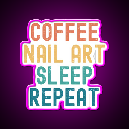 Coffee Nail Art Sleep Repeat Nail Salon Led Neon Sign Rgb Color