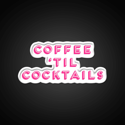 Coffee Til Cocktails Cheeky Cocktail Bar Decor Led Neon Sign Rgb Color - Shineneon