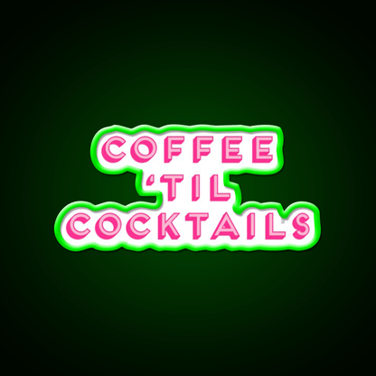 Coffee Til Cocktails Cheeky Cocktail Bar Decor Led Neon Sign Rgb Color - Shineneon