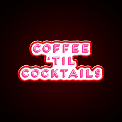 Coffee Til Cocktails Cheeky Cocktail Bar Decor Led Neon Sign Rgb Color - Shineneon