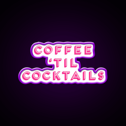 Coffee Til Cocktails Cheeky Cocktail Bar Decor Led Neon Sign Rgb Color - Shineneon