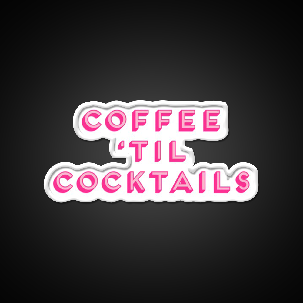 Coffee Til Cocktails Cheeky Cocktail Bar Decor Led Neon Sign Rgb Color