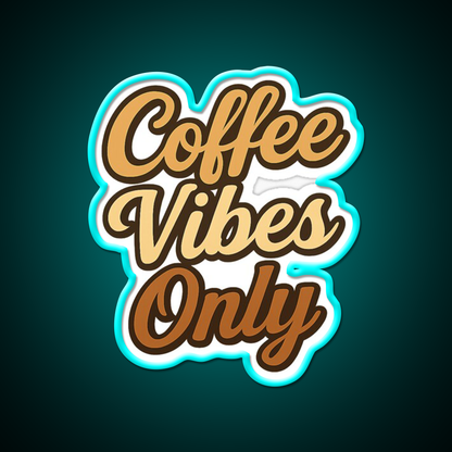 Coffee Vibes Only Aesthetic Design Cafe Led Neon Sign Espresso Bar Art Rgb Color