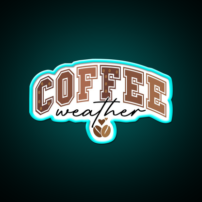 Coffee Weather Cozy Coffee Lover Cafe Led Neon Sign Espresso Bar Art Rgb Color