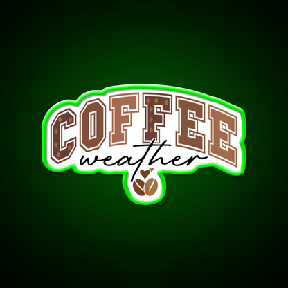 Coffee Weather Cozy Coffee Lover Cafe Led Neon Sign Espresso Bar Art Rgb Color