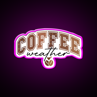 Coffee Weather Cozy Coffee Lover Cafe Led Neon Sign Espresso Bar Art Rgb Color