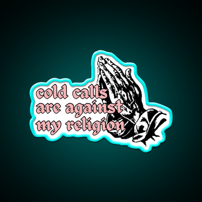 Cold Calls Are Against My Religion Man Cave Bar Led Neon Sign Rgb Color