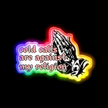 Cold Calls Are Against My Religion Man Cave Bar Led Neon Sign Rgb Color