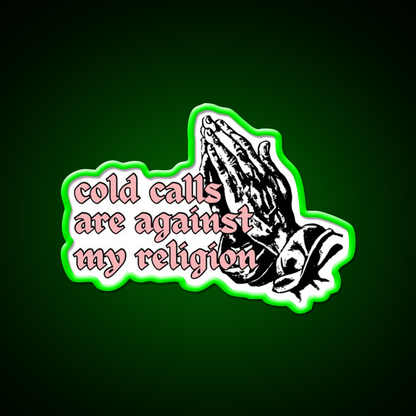 Cold Calls Are Against My Religion Man Cave Bar Led Neon Sign Rgb Color