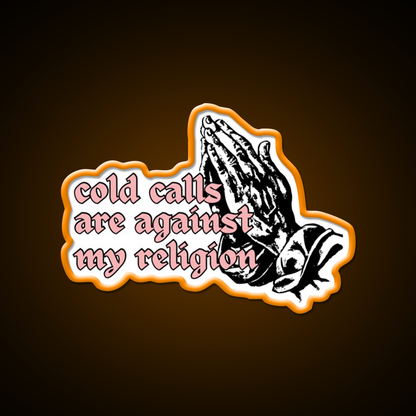 Cold Calls Are Against My Religion Man Cave Bar Led Neon Sign Rgb Color