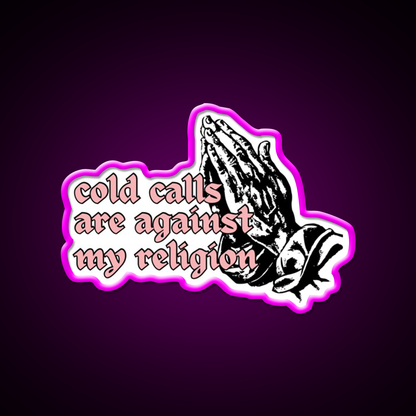Cold Calls Are Against My Religion Man Cave Bar Led Neon Sign Rgb Color
