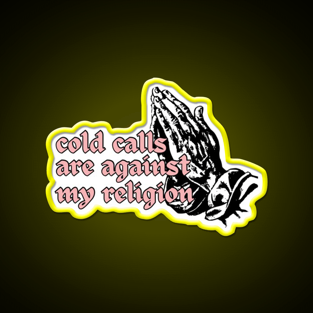 Cold Calls Are Against My Religion Man Cave Bar Led Neon Sign Rgb Color