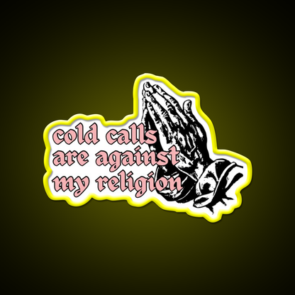 Cold Calls Are Against My Religion Man Cave Bar Led Neon Sign Rgb Color