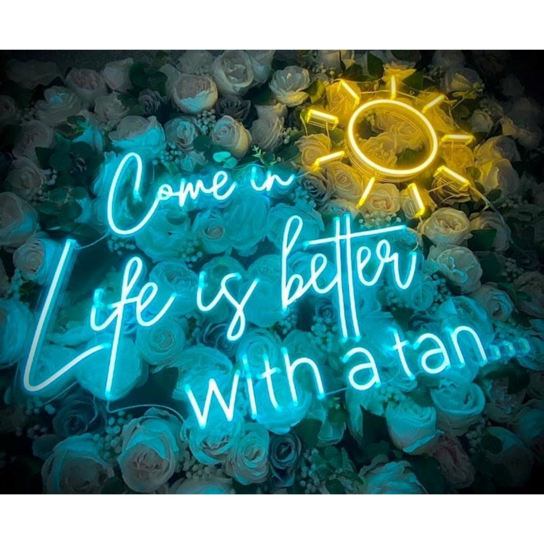 Come In Life Is Better With A Tan Neon Signs Neon Lights