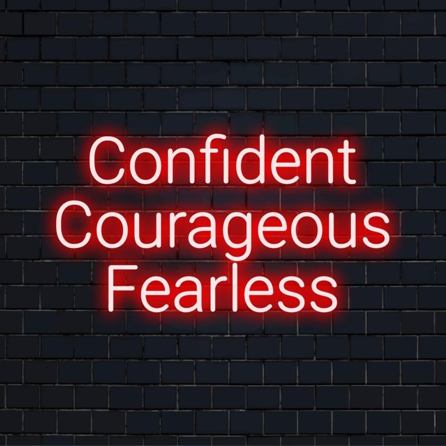 Confident Courageous Fearless Custom Made Led Neon Sign | Shineneon