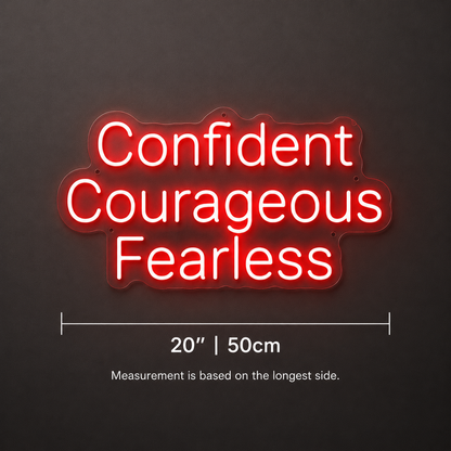 Confident Courageous Fearless LED Neon Sign - 04 Size Image