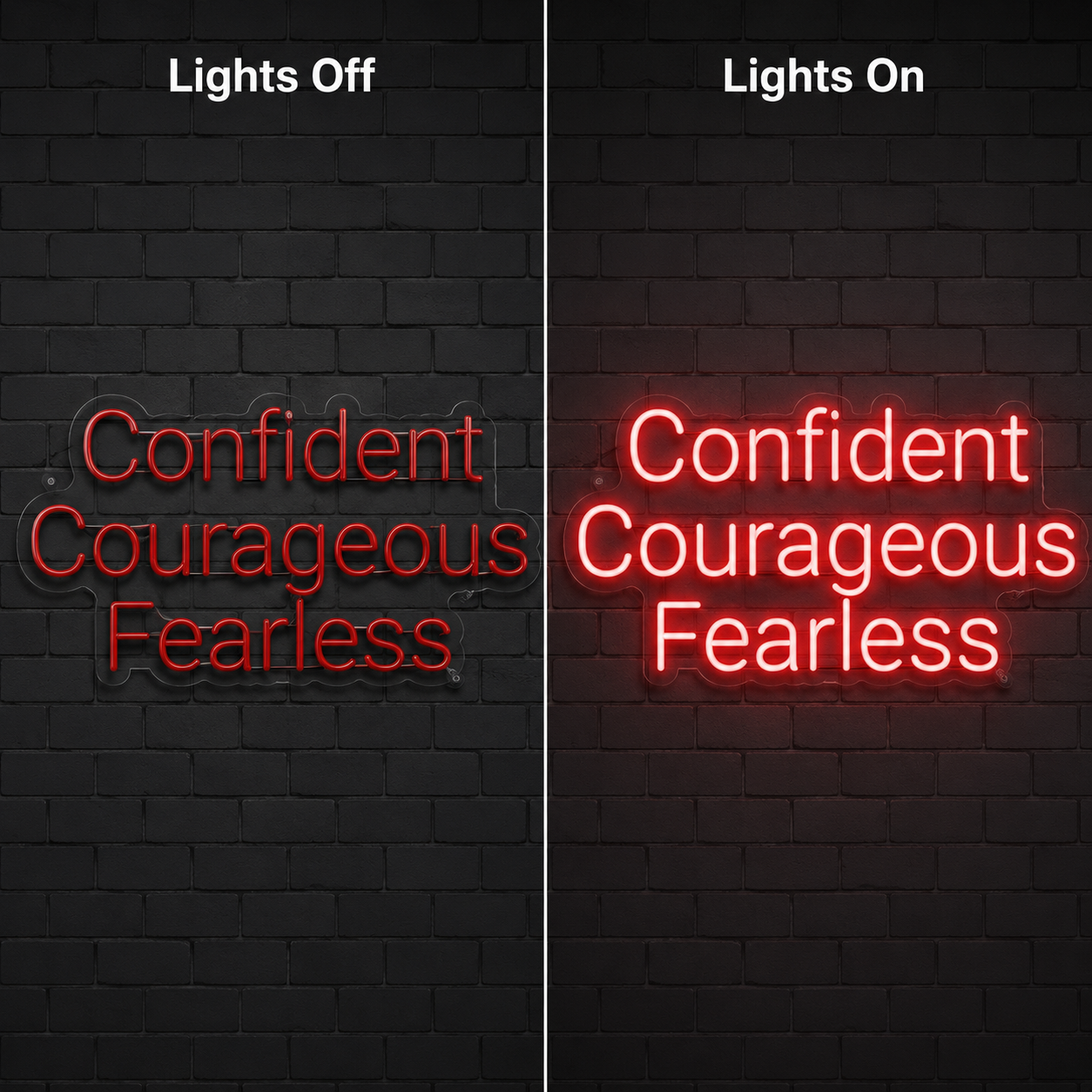 Confident Courageous Fearless LED Neon Sign - 06 Day Night Comparison