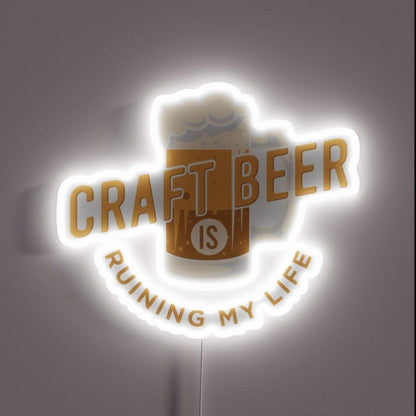 Craft Beer Is Ruining My Life Home Beer Rgb Led Neon Sign - Shineneon