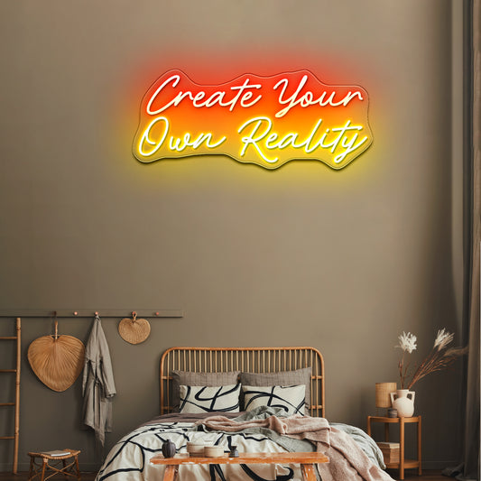 Create Your Own Reality Large Neon Sign Neon Letter Signs