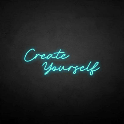 Create Yourself Neon Sign | Shineneon
