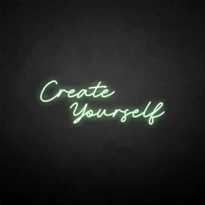 Create Yourself Neon Sign | Shineneon