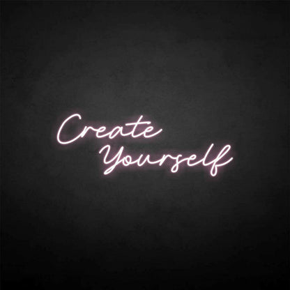 Create Yourself Neon Sign | Shineneon