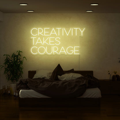 Creativity Takes Courage Led Neon Sign | Shineneon
