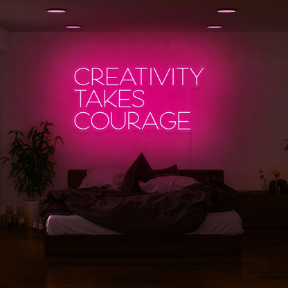 Creativity Takes Courage Led Neon Sign | Shineneon