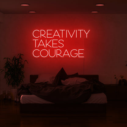Creativity Takes Courage Led Neon Sign | Shineneon