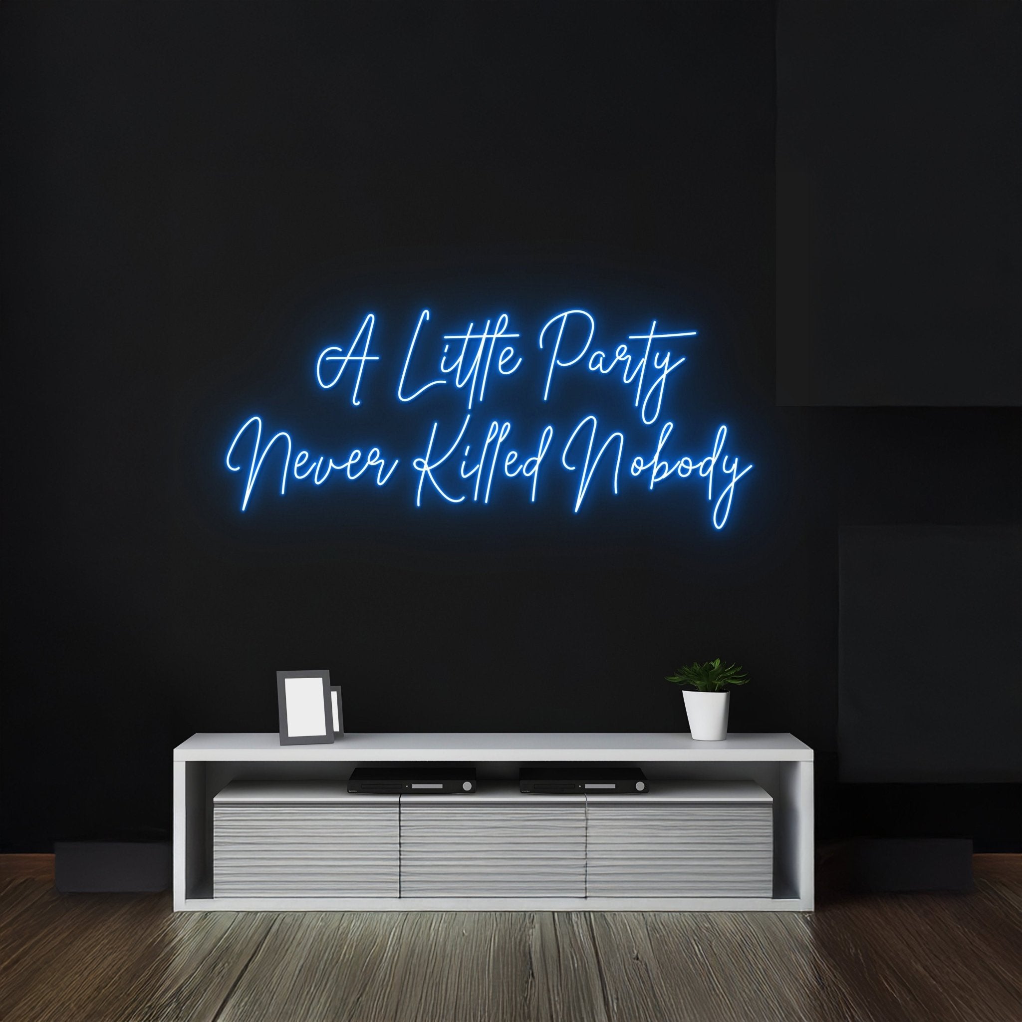 Custom A Little Party Never Killed Nobody Neon Sign - Shineneon