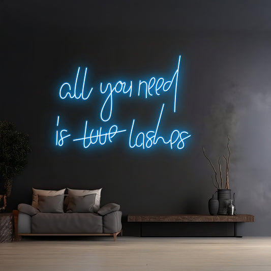 Custom All You Need Is Love Lashes Neon Sign