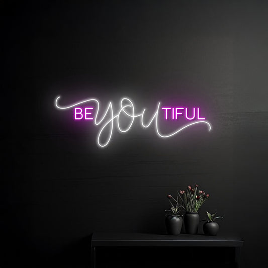 Custom Be You Beautiful Neon Sign