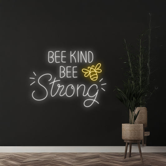 Custom Bee Kind Bee Strong Neon Sign